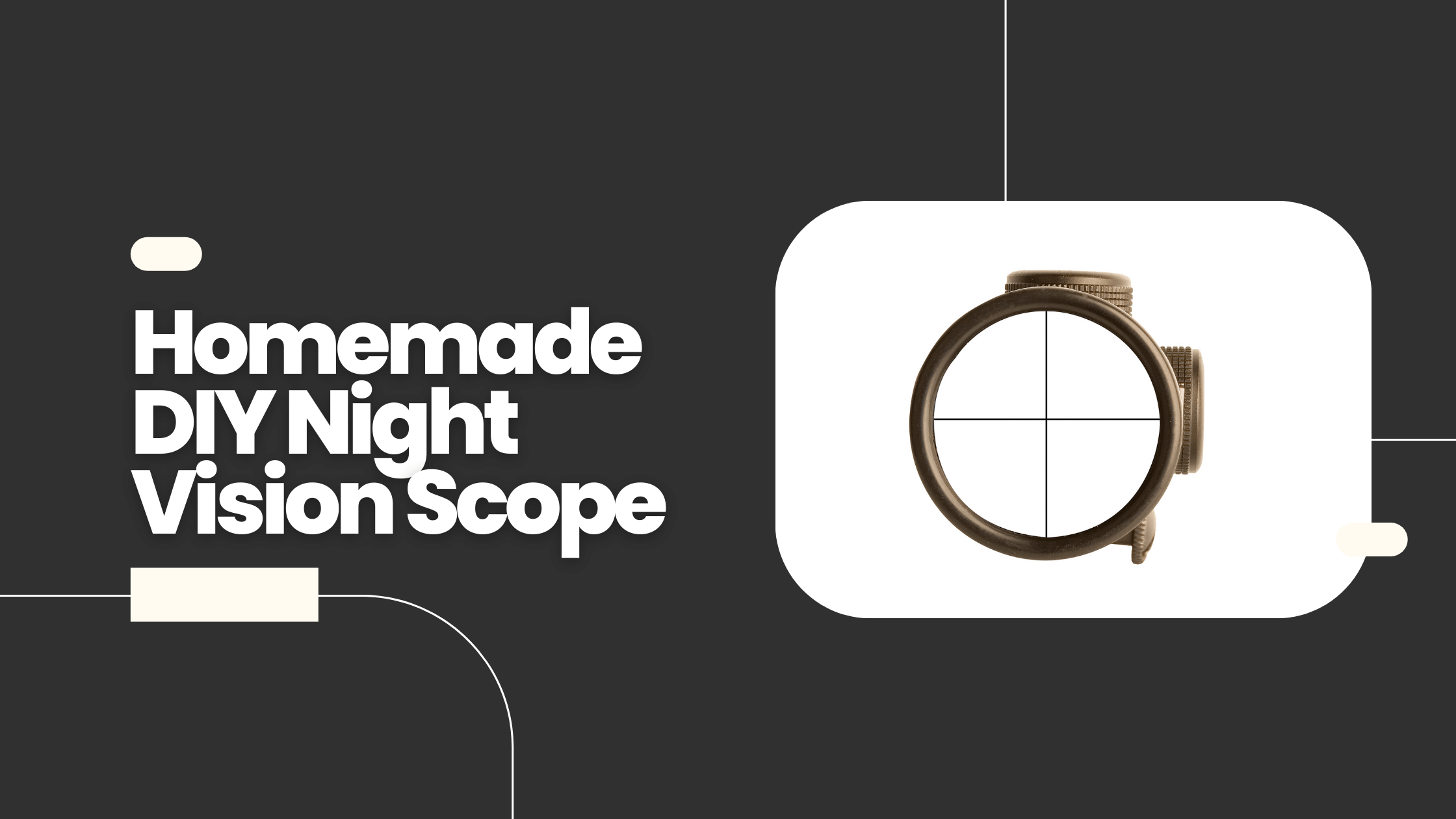 Homemade DIY Night Vision Scope