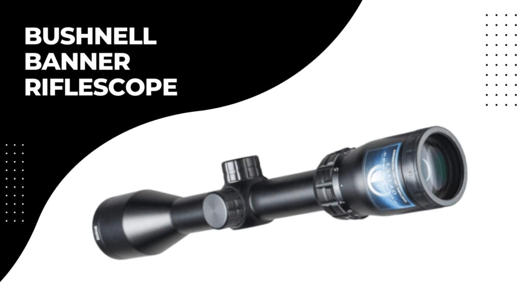Bushnell Banner Riflescope 