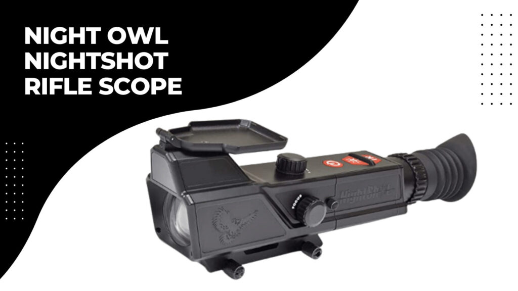 Night Owl Optics NightShot Rifle Scope