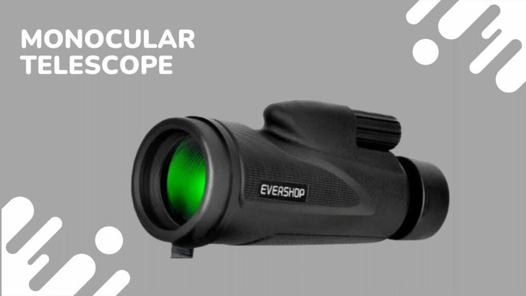 Monocular Telescope with Low Night Vision