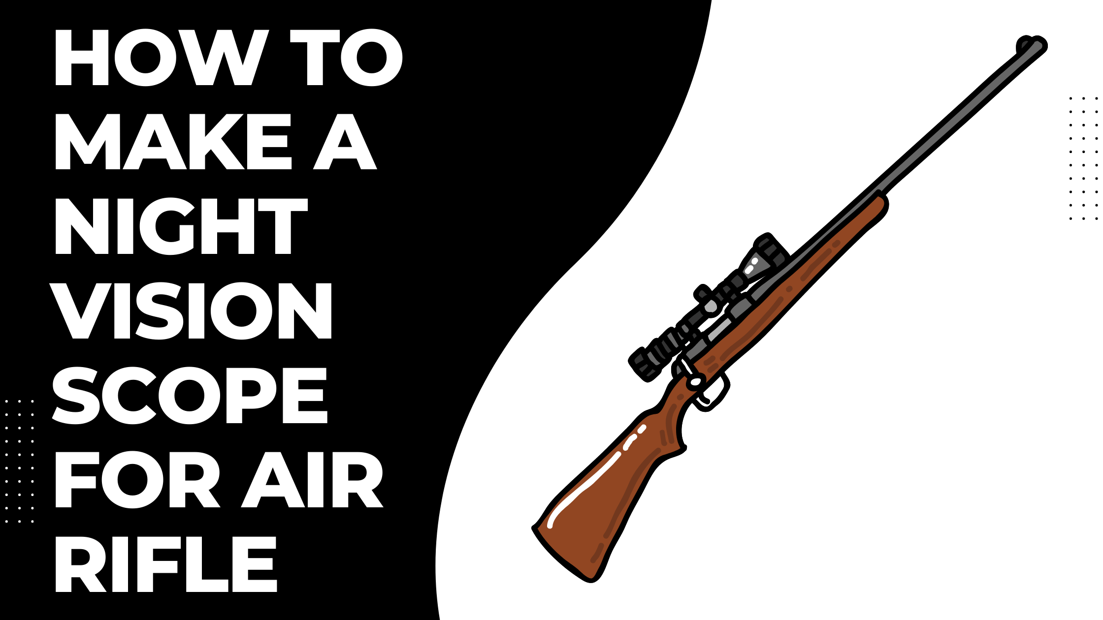 How To Make A Night Vision Scope For Air Rifle