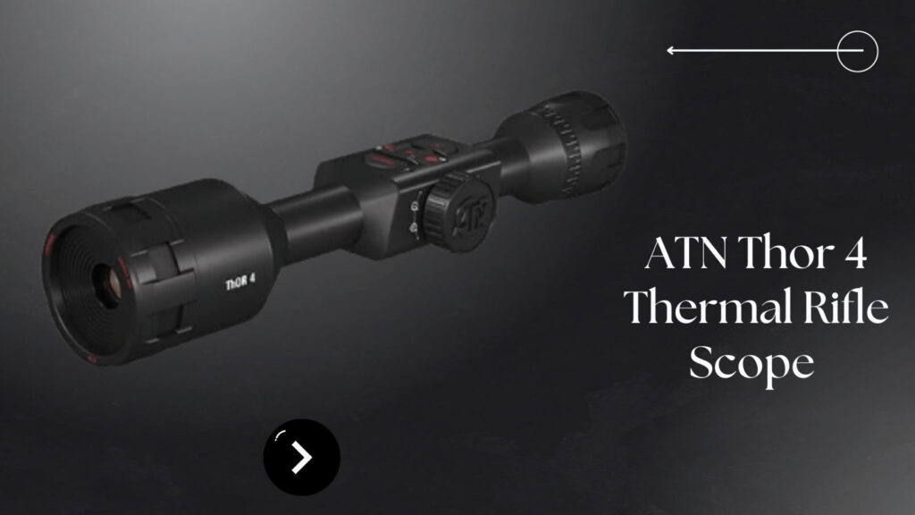  ATN Thor 4, Thermal Rifle Scope 