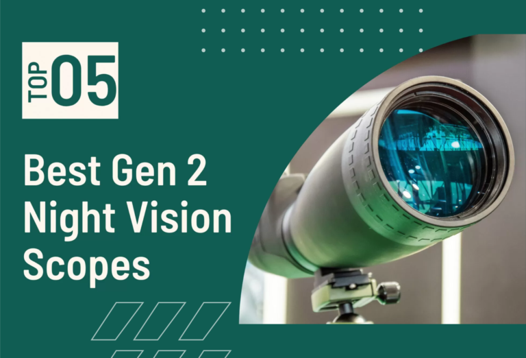 Top 5 Best Gen 2 Night Vision Scopes In 2023