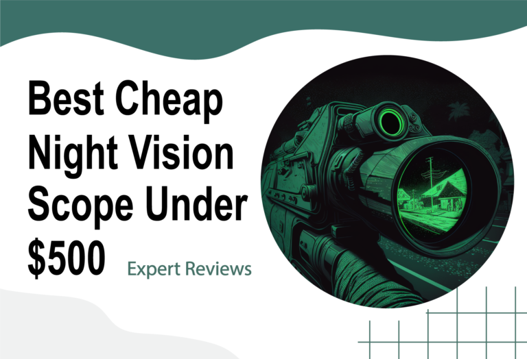Best Cheap Night Vision Scope Under $500 in 2023