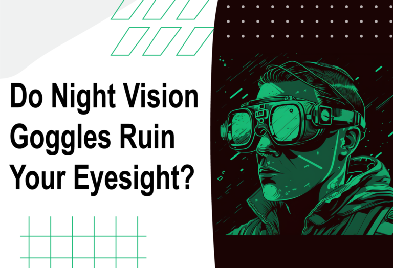 Separating Fact from Fiction: Debunking the Myth of Night Vision Goggles Damaging Your Eyesight
