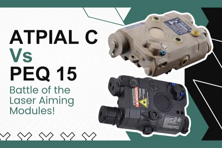 Comparing the ATPial-C and PEQ-15: Which is the Better Laser Sight for Night Vision?