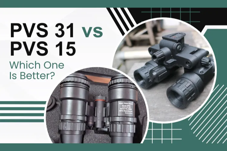 PVS-31 vs PVS-15: A Comprehensive Comparison of Two High-End Night Vision Systems for Tactical Operations