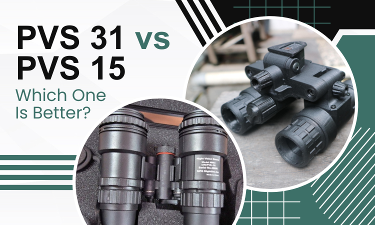 PVS-31 vs PVS-15: A Comprehensive Comparison of Two High-End Night Vision Systems for Tactical Operations